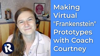 How to Make a Virtual "Frankenstein" Prototype feat. Coach Courtney