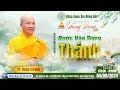 Bước Vào Dòng Thánh: Hành Trình Giác Ngộ & Giải Thoát - TT. Thích Trí Huệ