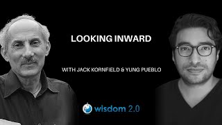 Looking Inward | with Jack Kornfield \u0026 Yung Pueblo