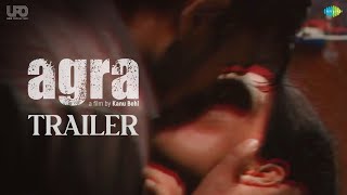 Agra |  Trailer | Kanu Behl | Rahul Roy | Mohit Agarwal | Priyanka Bose