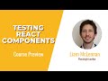 React Skills: Testing React Components Course Preview