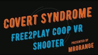 + Covert Syndrome + Free2Play VR Coop Shooter + REVIEW +