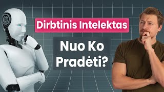 Dirbtinis Intelektas (DI) Nuo Ko Pradėti?