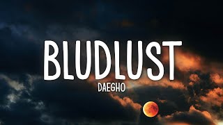 DAEGHO - BLUDLUST (Lyrics) Prod. NGXT