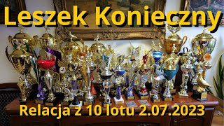 LESZEK KONIECZNY - RELACJA Z 10 LOTU 2.07.2023