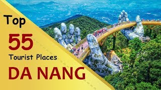 "DA NANG" Top 55 Tourist Places | Da Nang Tourism | VIETNAM