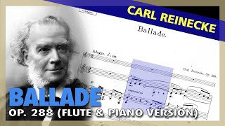 🎼 C. REINECKE - Ballade [Op. 288] - (FLUTE \u0026 Piano version) - (Sheet Music Scrolling)