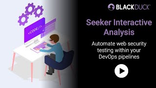 Seeker Interactive Application Security Testing (IAST) | Black Duck