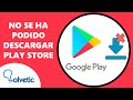 NO SE HA PODIDO DESCARGAR PLAY STORE