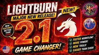 👍 Lightburn V 2.1- Full Release Overview!