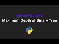Maximum Depth of Binary Tree - Leetcode 104 - Python