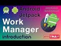 Work Manager | Android Jetpack | Introduction