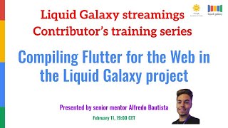 Compiling Flutter for the Web in the Liquid Galaxy project for Liquid Galaxy project