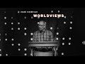 Worldviews | 1.10.21