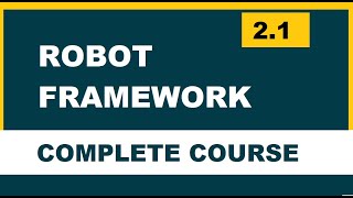 2.1 Robot framework (Selenium) | Test Suite, Test Cases and User Keywords