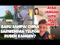 BARU SAMPAI CHINA SARWENDAH DAH KANGEN RUBEN ONSU❓