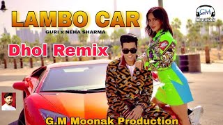 Lambo Car (Remix) Guri & Neha Sharma Ft. G.M Moonak Production Latest Punjabi mix 2020