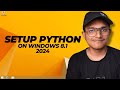 Complete setup Python on Your Windows 7/ Windows 8.1 2024 Method