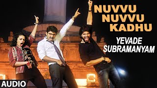 Nuvvu Nuvvu Kadhu Full Audio Song | Yevade Subramanyam | Nani, Malvika, Vijay Devara Konda