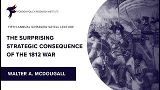 The Surprising Strategic Consequences of The War of 1812