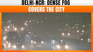 Dense Fog Envelops Parts Of Delhi-NCR | News9