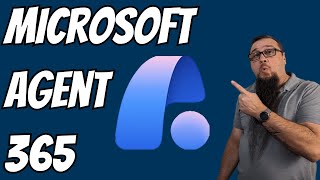 Microsoft Agent 365 - What You Need to Know