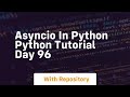 Asyncio in python python tutorial day 96