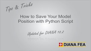 Tips & Tricks - Save your Model Position with Python Script - DIANA 10.2