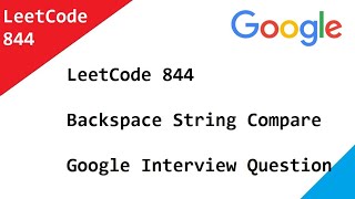 844. Backspace String Compare - LeetCode Google Interview Question Solved Using Stack
