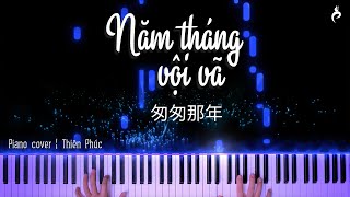 [Piano cover] Năm tháng vội vã | 匆匆那年 | Thiên Phúc #pianocover