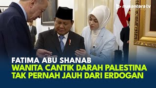 Intip Fatima, Sosok Wanita Cantik Darah Palestina Tak Pernah Jauh dari Erdogan | NTV