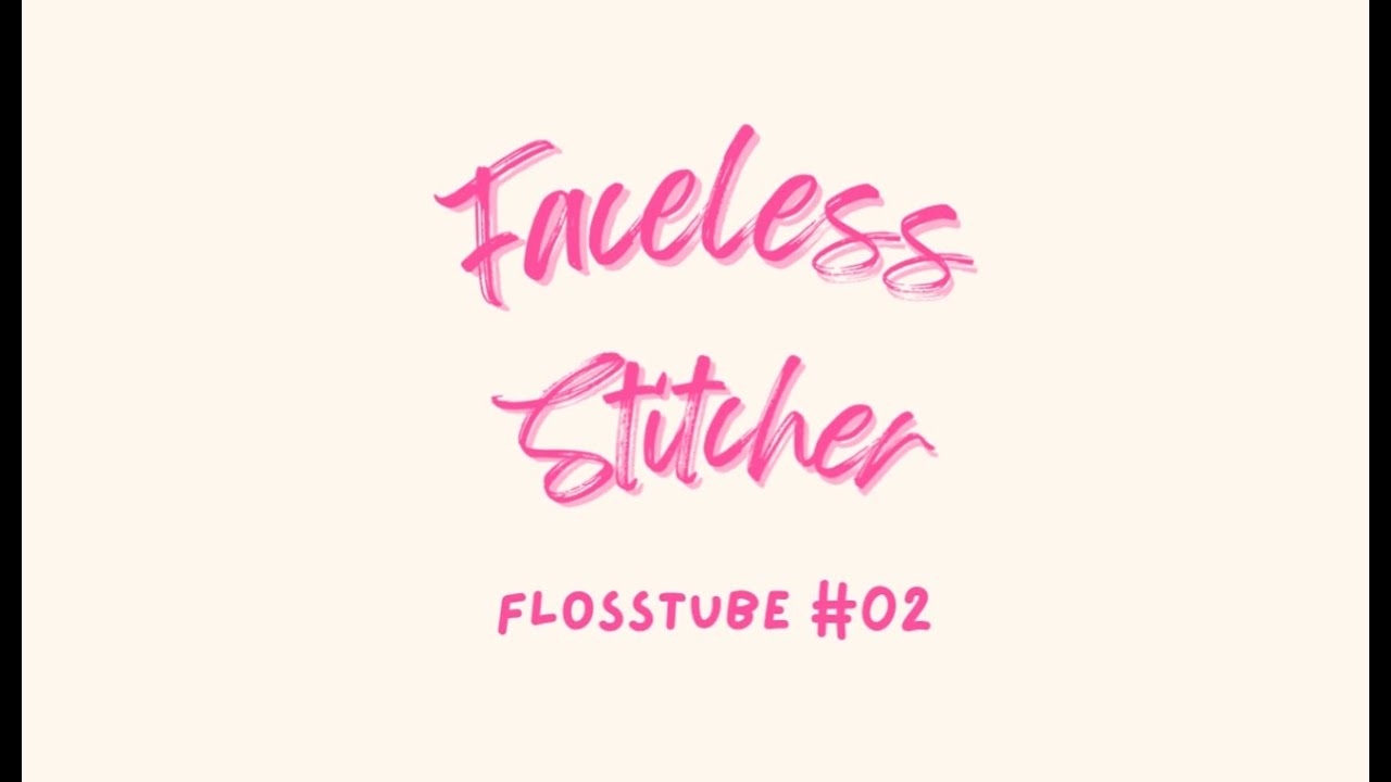 Flosstube 02 May And June Progress And Starts Youtube