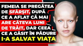 Femeia se pregătea de Sfârșit, După ce a aflat că mai are câteva luni de Trăit, Dar când a Găsit...