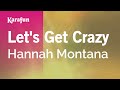 Let's Get Crazy - Hannah Montana | Karaoke Version | KaraFun