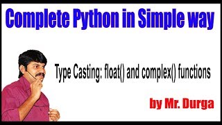 Python Tutorial || Type Casting || Type Casting: float() and complex() functions
