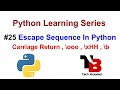 #25 Escape Sequence In Python With Example | \r , \b , Character With Hex And Octal Values