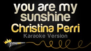 Christina Perri - you are my sunshine (Karaoke Version)