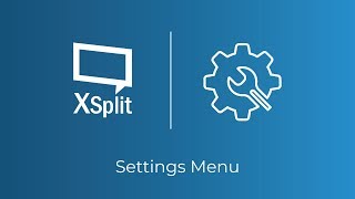 XSplit Broadcaster: Setting Menu