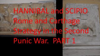 Hannibal, Scipio, the Punic Wars and Strategy Part One