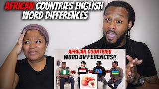 🇳🇬 🇪🇬 🇨🇩 🇷🇼 American Couple Reacts "African Countries ENGLISH Word Differences!!"