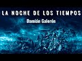 🔸 Damián Galerón. La noche de los tiempos