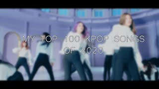 MY TOP 100 K-POP SONGS OF 2020 | COUNTDOWN