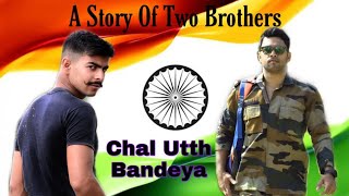 A Story Of Two Brothers-Chal Utth Bandeya