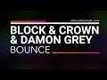 Block & Crown, Damon Grey - Bounce (OFFICIAL)