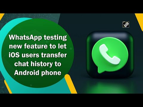 WhatsApp lets iOS users transfer history to some Android phones