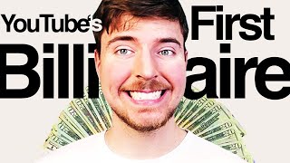 Why MrBeast will be YouTube's first Billionaire