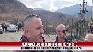 Metalurgët e uzinës se ferrokromit Burrel,në protestë      - Bulqiza Tv