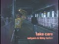 satyam - take care ft. libby larkin [official music video]