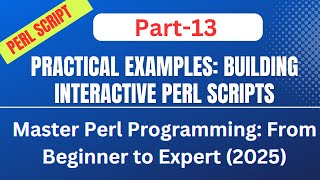 🚀 Master Perl Programming: From Beginner to Expert (2025): Part-13 || Practical Examples Interactive