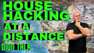 How to House Hack in another State.  Today's Dion Talk